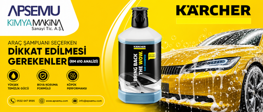 Araç Şampuanı Seçerken Dikkat Edilmesi Gerekenler (RM 610 Analizi)