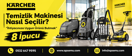 Temizlik Makinesi Nasıl Seçilir? İhtiyacınıza Uygun Ürünü Bulmak İçin 8 İpucu